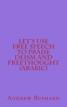 portada Let's Use Free Speech to Praise Deism and Freethought (en Árabe)