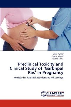 portada preclinical toxicity and clinical study of 'garbhpal ras' in pregnancy (en Inglés)