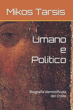 portada Umano e Politico: Biografia demistificata del Cristo (in Italian)