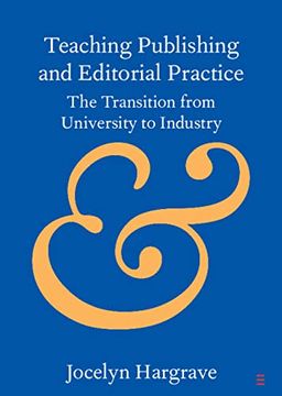 portada Teaching Publishing and Editorial Practice: The Transition From University to Industry (Elements in Publishing and Book Culture) (in English)
