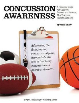 portada Concussion Awareness: A Resource Guide for Coaches, Trainers & Athletes, Plus Teachers, Parents & Fans