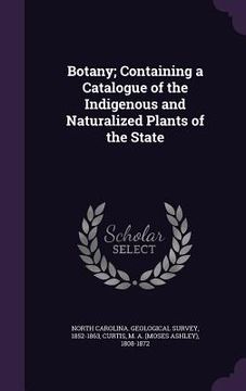portada Botany; Containing a Catalogue of the Indigenous and Naturalized Plants of the State