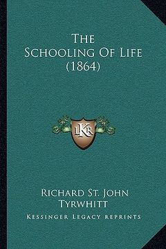 portada the schooling of life (1864) the schooling of life (1864) (en Inglés)