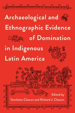portada Archaeological and Ethnographic Evidence of Domination in Indigenous Latin America
