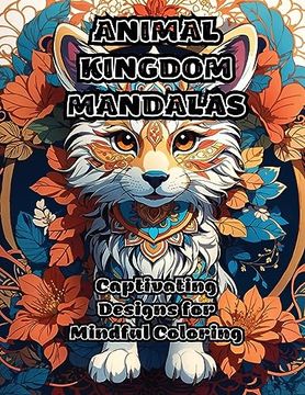 portada Animal Kingdom Mandalas: Captivating Designs for Mindful Coloring (in English)