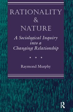 portada Rationality and Nature: A Sociological Inquiry Into a Changing Relationship [Hardcover ] (in English)