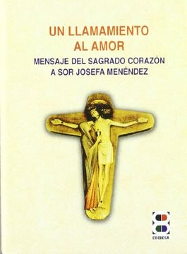 portada Un Llamamiento al Amor: Mensaje del Sagrado Corazón a sor Josefa Menéndez