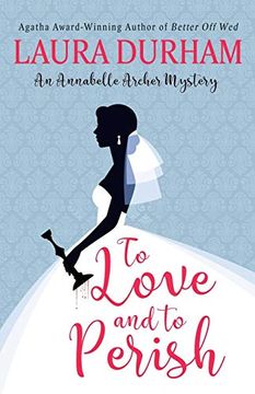 portada To Love and to Perish (Annabelle Archer Wedding Planner Mystery) (in English)