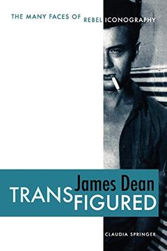 portada James Dean Transfigured: The Many Faces of Rebel Iconography (en Inglés)