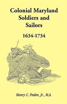 portada colonial maryland soldiers and sailors, 1634-1734 (en Inglés)