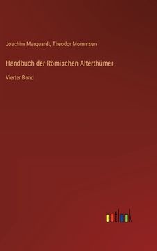 portada Handbuch der Römischen Alterthümer: Vierter Band (en Alemán)