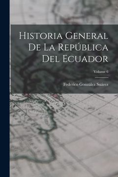 portada Historia General de la República del Ecuador; Volume 6