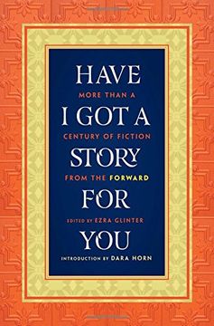 portada Have i got a Story for You: More Than a Century of Fiction From the Forward (en Inglés)