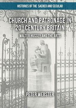 portada Church and Patronage in 20th Century Britain: Walter Hussey and the Arts (Histories of the Sacred and Secular, 1700-2000)
