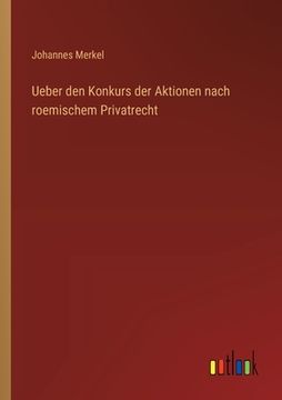 portada Ueber den Konkurs der Aktionen nach roemischem Privatrecht (in German)