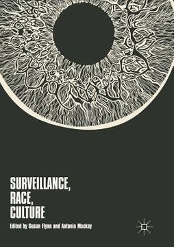 portada Surveillance, Race, Culture (en Inglés)