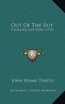portada out of the rut: a business life story (1912)