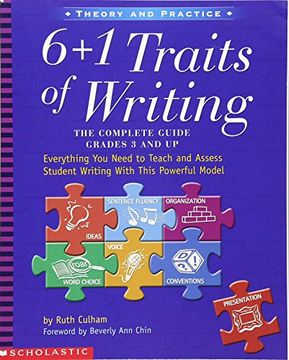 6 + 1 traits of writing,the complete guide grades 3 and up (en Anglais)