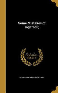 portada Some Mistakes of Ingersoll; (in English)