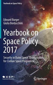 portada Yearbook on Space Policy 2017: Security in Outer Space: Rising Stakes for Civilian Space Programmes (en Inglés)