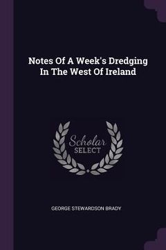 portada Notes Of A Week's Dredging In The West Of Ireland (en Inglés)