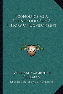 portada economics as a foundation for a theory of government