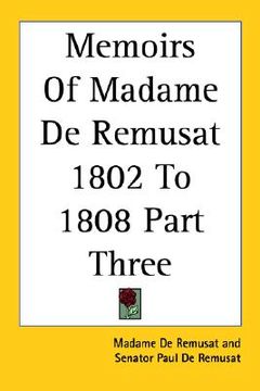 portada memoirs of madame de remusat 1802 to 1808 part three (en Inglés)