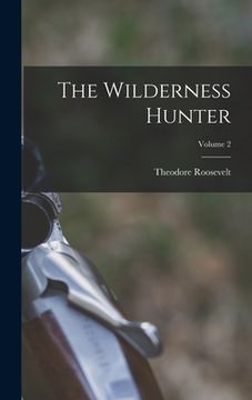 portada The Wilderness Hunter; Volume 2 (in English)