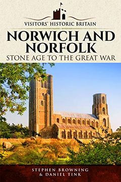 portada Visitors' Historic Britain: Norwich and Norfolk: Bronze age to Victorians (en Inglés)