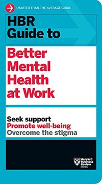 portada Hbr Guide to Better Mental Health at Work (Hbr Guide Series) (en Inglés)