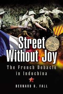 portada Street Without Joy - the French Debacle in Indochina