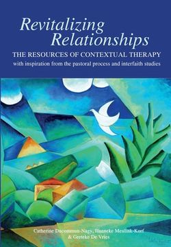 portada Revitalizing Relationships: The Resources of Contextual Therapy with inspiration from the pastoral process and interfaith studies (en Inglés)