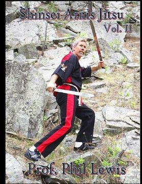portada Shinsei Arnis Jitsu Vol. 2: Forms, Disarms & Methods of Counters & More (in English)