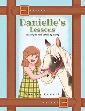 portada Danielle's Lessons: Learning to Help Others by Giving (en Inglés)
