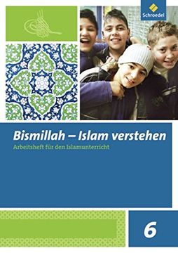 portada Bismillah - Islam Verstehen: Bismillah 6. Arbeitsheft. Islam Verstehen: (en Alemán)