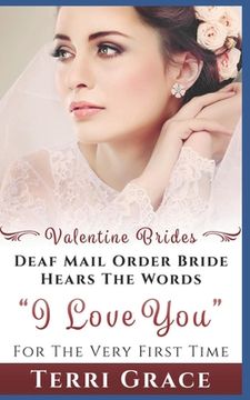 portada Mail Order Bride: Deaf Mail Order Bride Hears The Words I Love You For The Very First Time: Inspirational Western Romance (en Inglés)