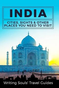 portada India: Cities, Sights & Other Places You Need To Visit (en Inglés)
