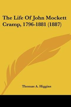 portada the life of john mockett cramp, 1796-1881 (1887) (in English)