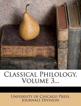 portada classical philology, volume 3... (in English)