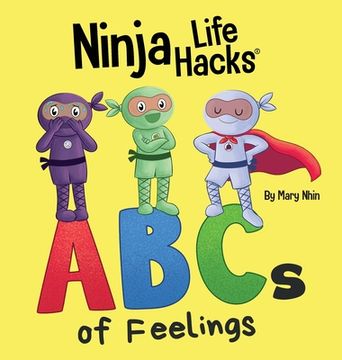 portada Ninja Life Hacks ABCs of Feelings: Perfect Children's Book for Babies, Toddlers, Preschool About the Alphabet (en Inglés)