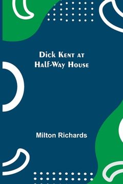 portada Dick Kent at Half-Way House