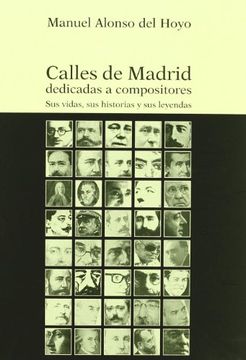 portada Calles de Madrid Dedicadas a Compositores: Sus Vidas, sus Histori as y sus Leyendas (in Spanish)