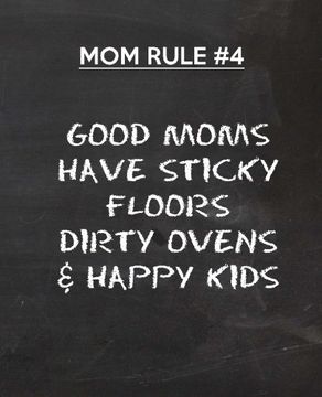 portada Good Moms Have Sticky Floors Dirty Ovens & Happy Kids (Mom Rules) (Volume 4)