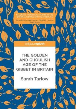 portada The Golden and Ghoulish Age of the Gibbet in Britain (en Inglés)
