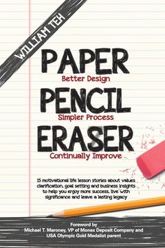portada Paper Pencil Eraser: 15 motivational life lesson stories about values clarification, goal setting and business insights to help you enjoy m (en Inglés)