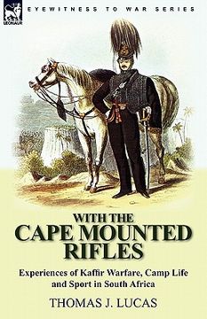 portada with the cape mounted rifles-experiences of kaffir warfare, camp life and sport in south africa (en Inglés)