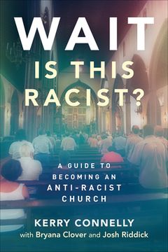 portada Wait - is This Racist? A Guide to Becoming an Anti-Racist Church (en Inglés)