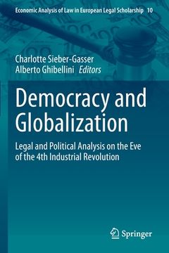 portada Democracy and Globalization: Legal and Political Analysis on the Eve of the 4th Industrial Revolution (en Inglés)