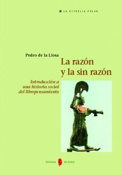 portada La Razón y la Sinrazón: Introducción a una Historia Social del Librepensamiento (la Estrella Polar) (in Spanish)