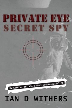 portada Private eye Secret Spy: My Life as Britain’S Most Controversial pi (en Inglés)